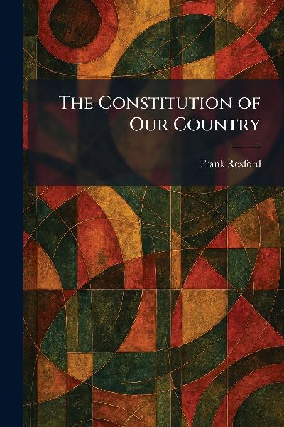 The Constitution of Our Country