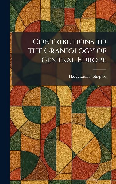 Contributions to the Craniology of Central Europe