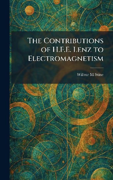 The Contributions of H.F.E. Lenz to Electromagnetism