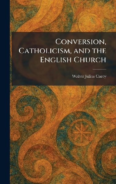 Conversion, Catholicism, and the English Church