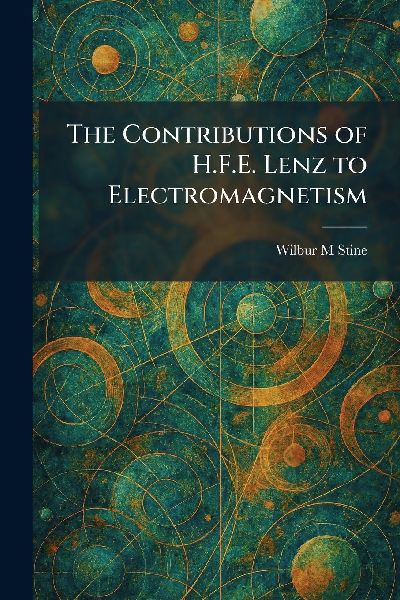 The Contributions of H.F.E. Lenz to Electromagnetism