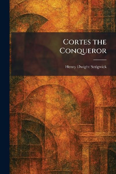 Cortes the Conqueror