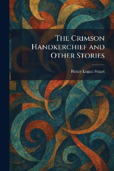 The Crimson Handkerchief and Other Stories