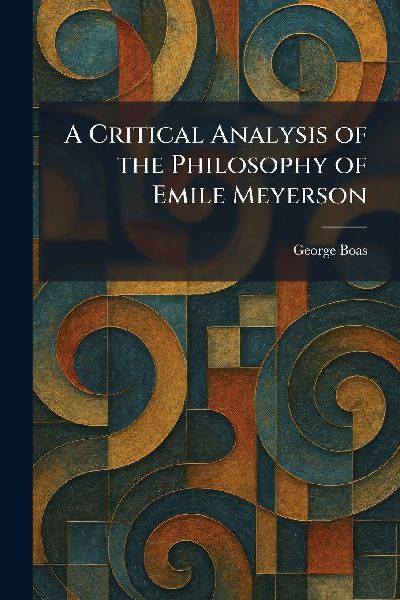 A Critical Analysis of the Philosophy of Emile Meyerson