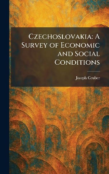 Czechoslovakia: A Survey of Economic and Social Conditions