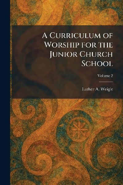 A Curriculum of Worship for the Junior Church School