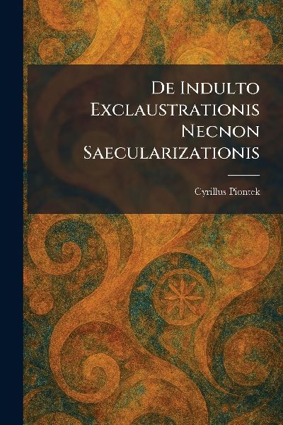 De Indulto Exclaustrationis Necnon Saecularizationis