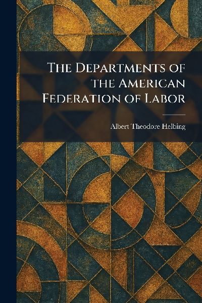 The Departments of the American Federation of Labor