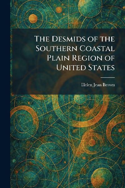 The Desmids of the Southern Coastal Plain Region of United States