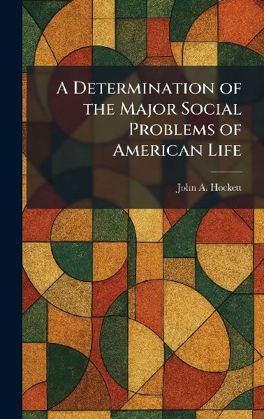 A Determination of the Major Social Problems of American Life