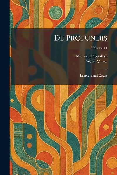 De Profundis: Lectures and Essays