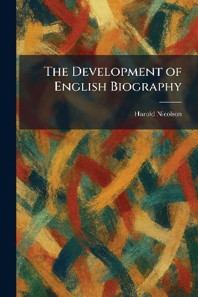 The Development of English Biography