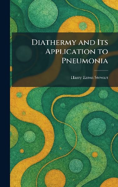 Diathermy and Its Application to Pneumonia