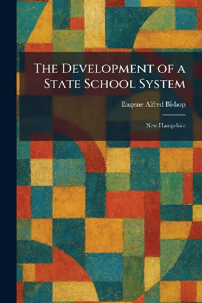 The Development of a State School System: New Hampshire