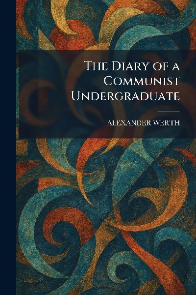 The Diary of a Communist Undergraduate