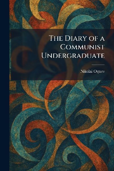 The Diary of a Communist Undergraduate