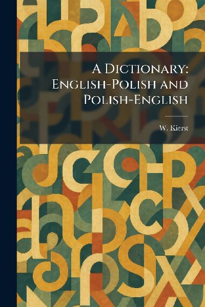 A Dictionary: English-Polish and Polish-English