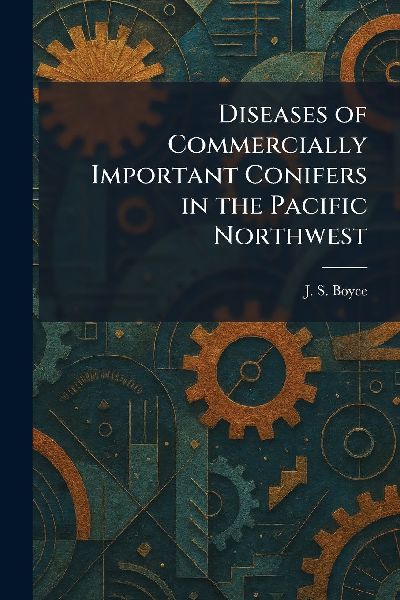 Diseases of Commercially Important Conifers in the Pacific Northwest