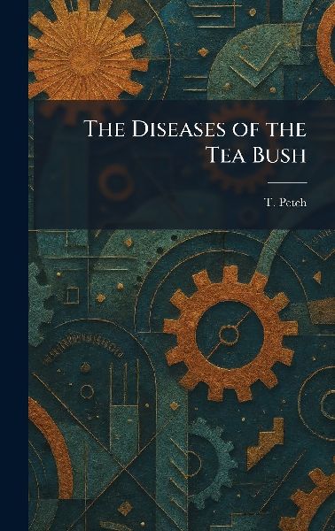 The Diseases of the Tea Bush