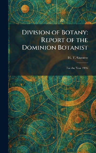 Division of Botany: Report of the Dominion Botanist: For the Year 1926