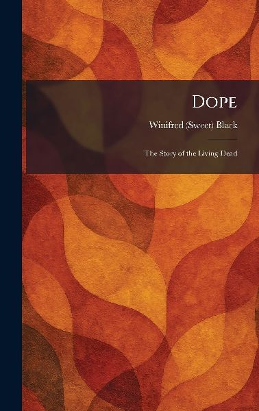 Dope: The Story of the Living Dead