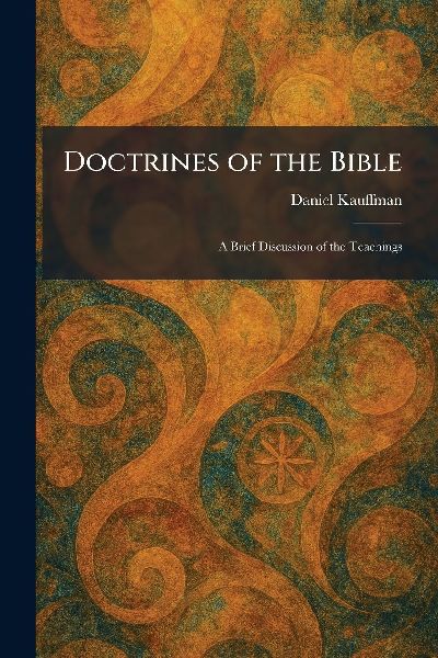 Doctrines of the Bible: A Brief Discussion of the Teachings