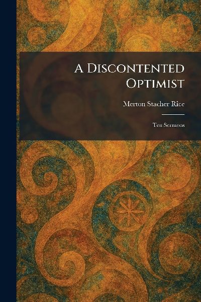 A Discontented Optimist: Ten Sermons