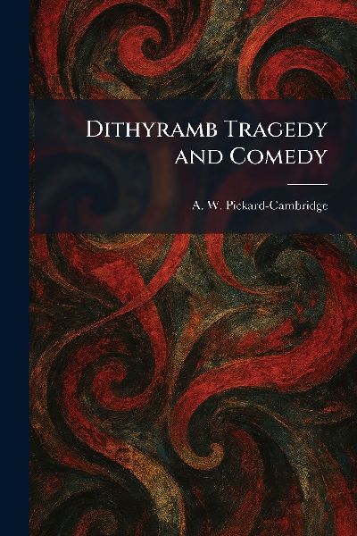 Dithyramb Tragedy and Comedy