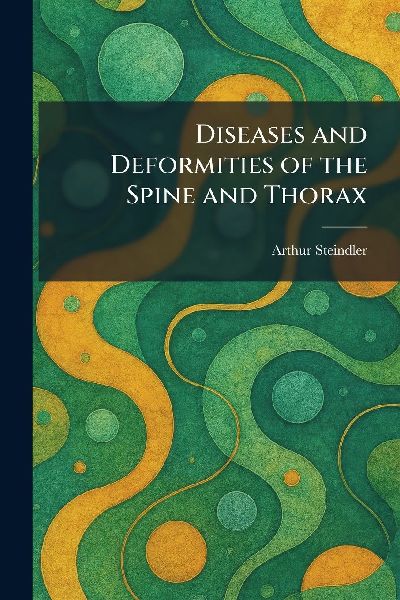 Diseases and Deformities of the Spine and Thorax