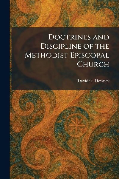 Doctrines and Discipline of the Methodist Episcopal Church