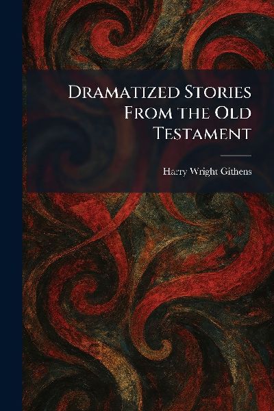 Dramatized Stories From the Old Testament