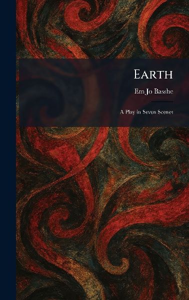 Earth: A Play in Seven Scenes