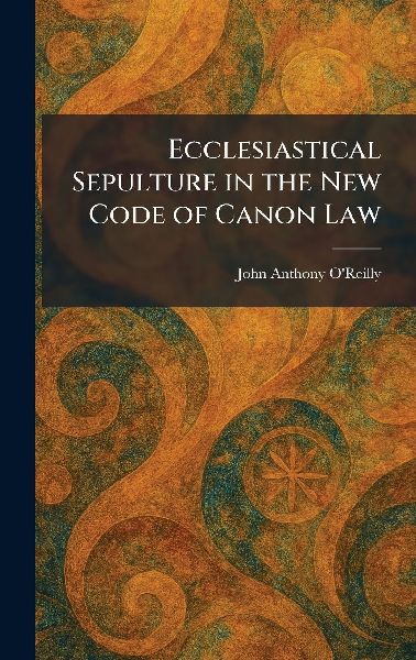 Ecclesiastical Sepulture in the New Code of Canon Law