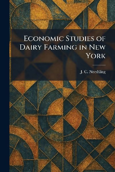 Economic Studies of Dairy Farming in New York