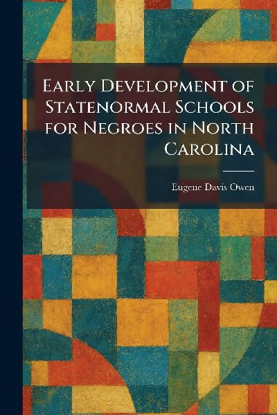 Early Development of Statenormal Schools for Negroes in North Carolina
