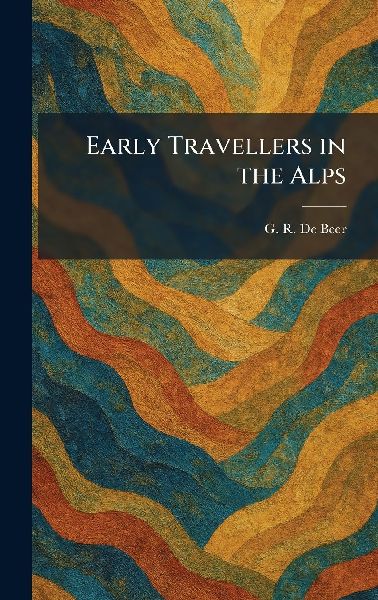 Early Travellers in the Alps