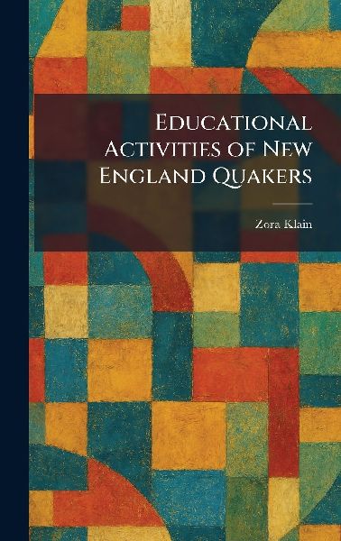 Educational Activities of New England Quakers