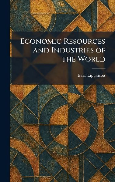 Economic Resources and Industries of the World