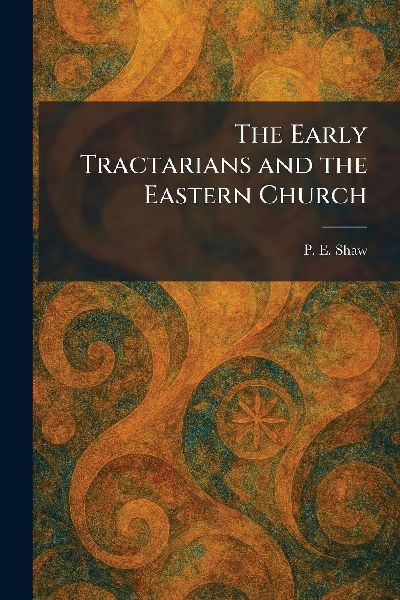 The Early Tractarians and the Eastern Church