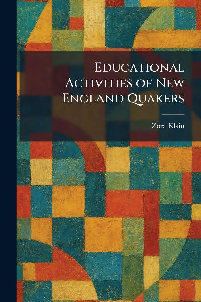Educational Activities of New England Quakers