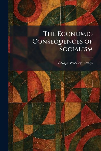 The Economic Consequences of Socialism