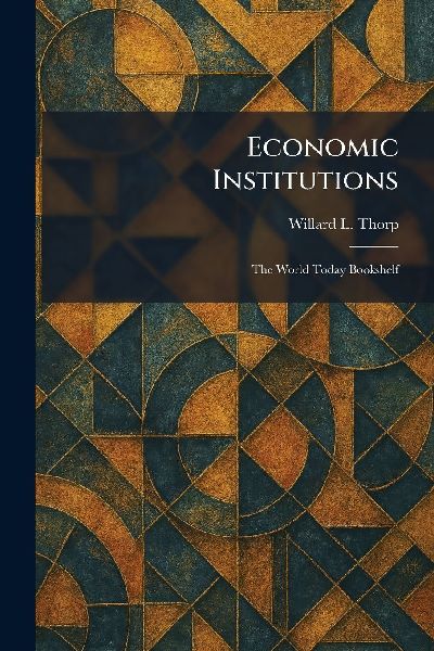 Economic Institutions: The World Today Bookshelf