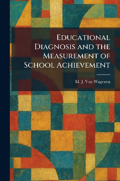 Educational Diagnosis and the Measurement of School Achievement