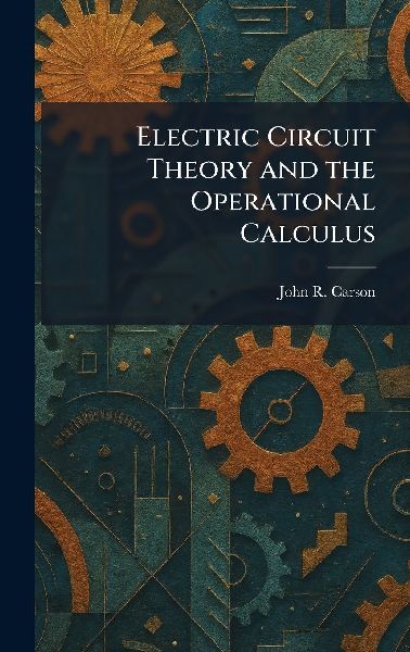 Electric Circuit Theory and the Operational Calculus