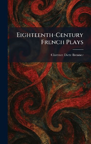 Eighteenth-Century French Plays