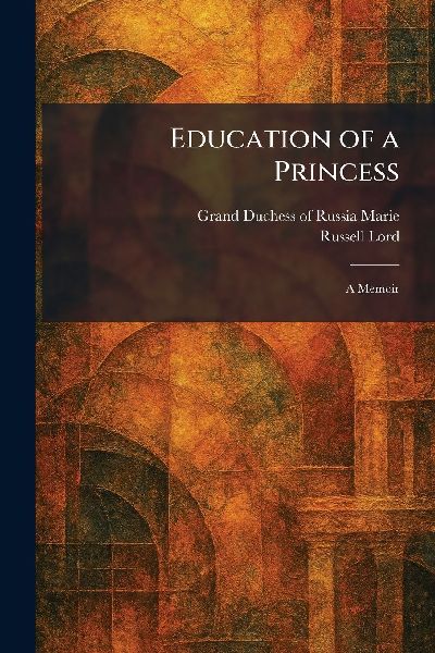 Education of a Princess: A Memoir