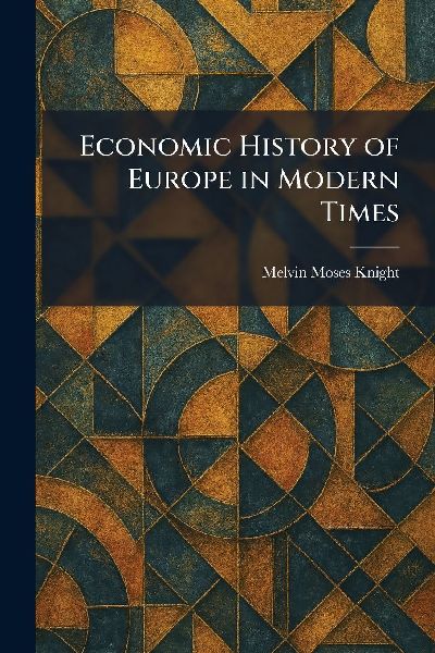 Economic History of Europe in Modern Times