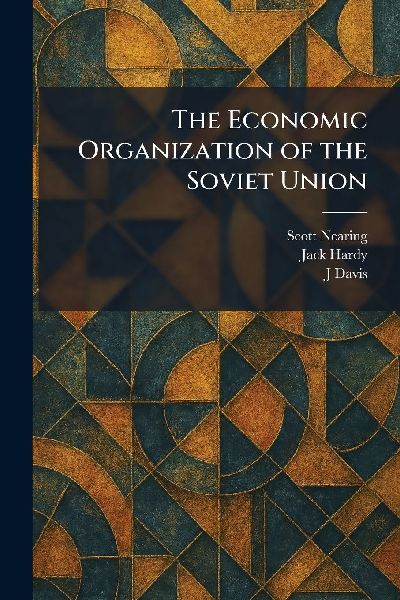 The Economic Organization of the Soviet Union