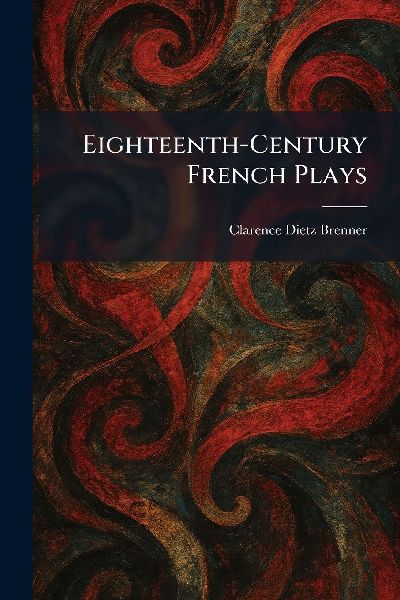 Eighteenth-Century French Plays