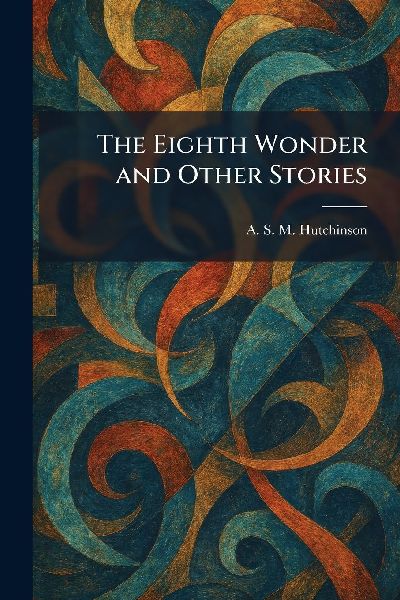 The Eighth Wonder and Other Stories